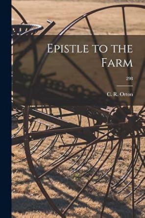 epistle to the farm 298 1st edition c r b 18 orton 101485220x, 978-1014852205
