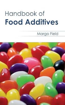 handbook of food additives 1st edition margo field 1632393964, 978-1632393968