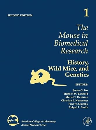 the mouse in biomedical research history wild mice and genetics 1st edition james g fox ,stephen barthold