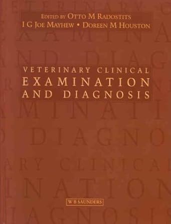 veterinary clinical examination and diagnosis 1st edition otto m radostits cm dvm msc mrcvs dipl acvim ,i g
