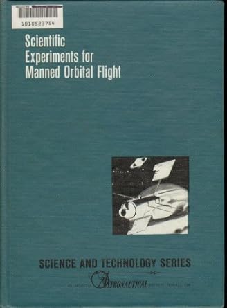 scientific experiments for manned orbital flight 3rd goddard memorial symposium mar 18 19 1965 washington d c