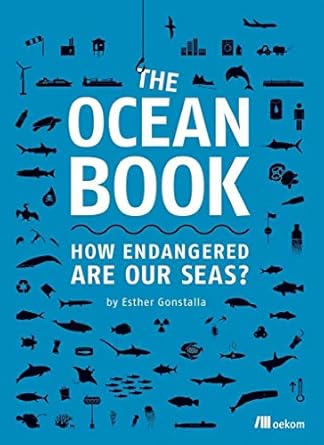 the ocean book how endangered are our seas 1st edition author follow 3962380345, 978-3962380342
