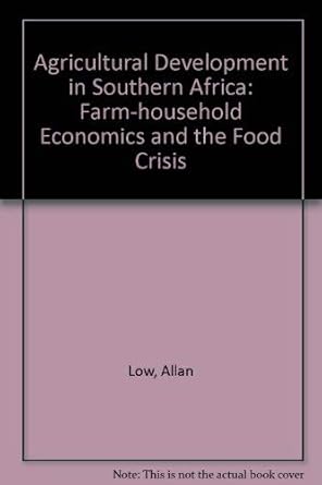 agricultural development in southern africa farm household economics and the food crisis 1st edition allan