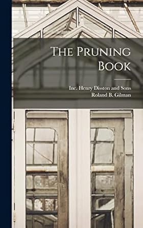 the pruning book 1st edition roland b gilman ,inc henry disston and sons 1017668175, 978-1017668179