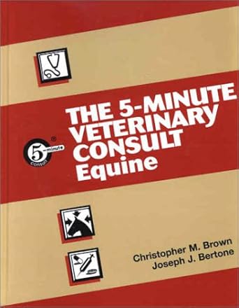 the 5 minute veterinary consult equine 1st edition christopher m brown ,joseph j bertone 0683306057,