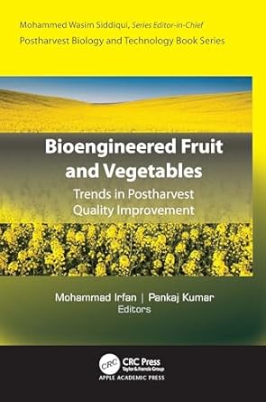bioengineered fruit and vegetables trends in postharvest quality improvement 1st edition mohammad irfan