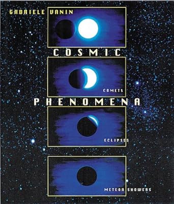 cosmic phenomena comets meteor showers eclipses 1st edition gabriele vanin 1552094235, 978-1552094235
