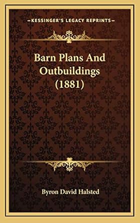 barn plans and outbuildings 1st edition byron david halsted 1168206685, 978-1168206688