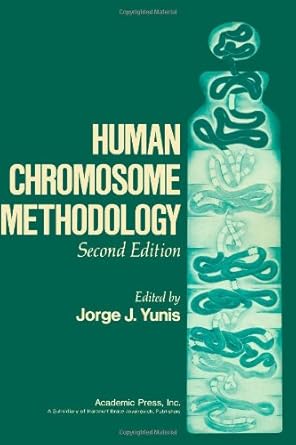 human chromosome methodology 1st edition jorge j yunis 0127751556, 978-0127751559