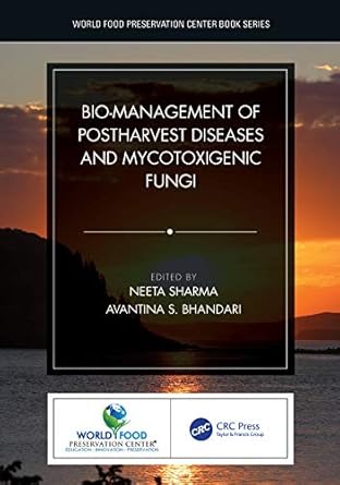 bio management of postharvest diseases and mycotoxigenic fungi 1st edition neeta sharma ,avantina bhandari