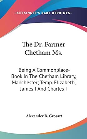 the dr farmer chetham ms a commonplace book in the chetham library manchester temp elizabeth james i and