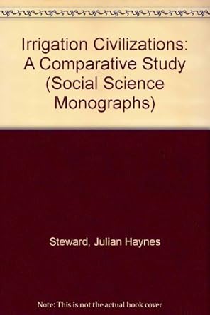 irrigation civilizations a comparative study 1st edition juliana h steward 0313230781, 978-0313230783