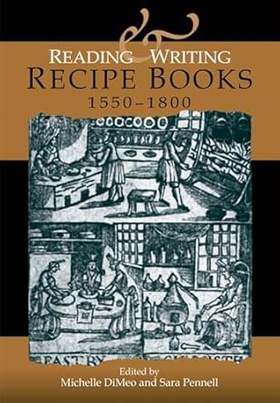 reading and writing recipe books 1550 1800 1st edition michelle dimeo ,sara pennell 0719087279, 978-0719087271