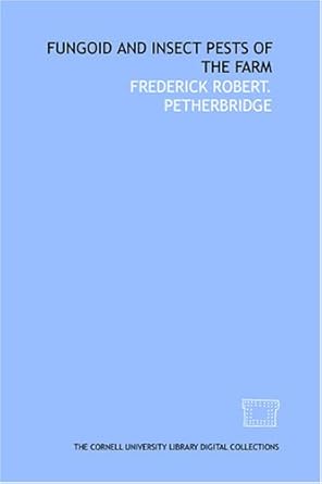 fungoid and insect pests of the farm 1st edition frederick robert petherbridge 1429758295, 978-1429758291