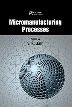 micromanufacturing processes 1st edition v k jain 1439852901, 978-1439852903