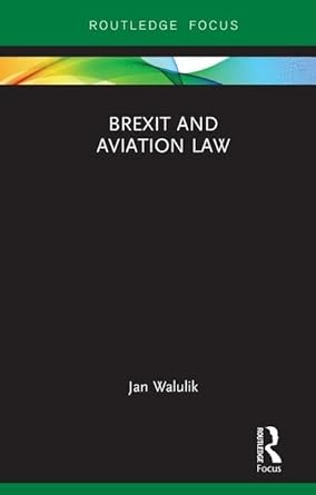 brexit and aviation law 1st edition jan walulik 1138591378, 978-1138591370