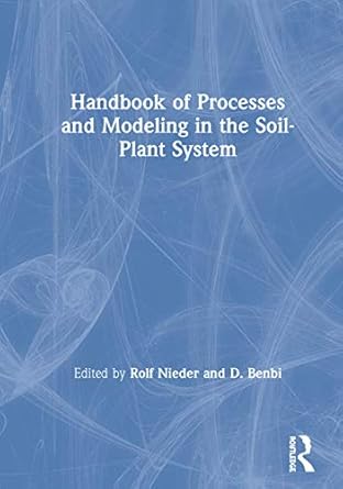 handbook of processes and modeling in the soil plant system 1st edition rolf nieder ,d benbi 1560229144,