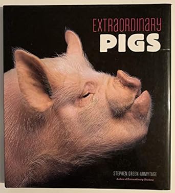 extraordinary pigs 1st edition stephen green armytage 0810997428, 978-0810997424