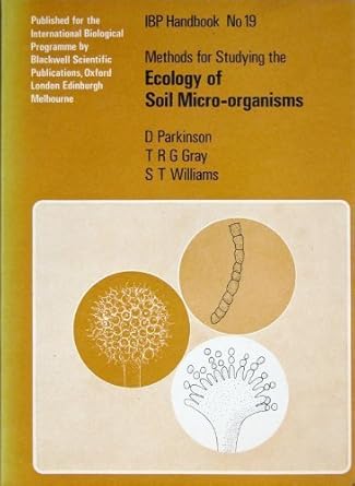 methods for studying the ecology of soil micro organisms 1st edition d parkinson 0632082607, 978-0632082605