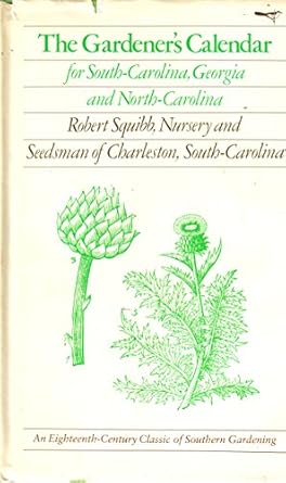 the gardeners calendar for south carolina georgia and north carolina 1st edition squibb 0820304972,