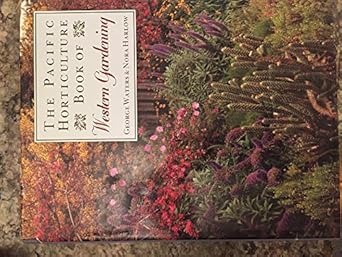 the pacific horticulture book of western gardening 1st edition george waters ,nora harlow 0879237635,