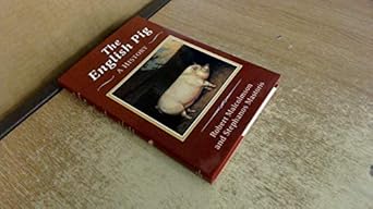 the english pig a history 1st edition bob malcolmson ,robert malcolmson ,stephanos mastoris 1852851740,