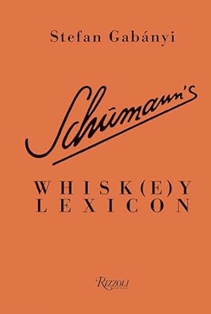 schumanns whisky lexicon 1st edition stefan gabanyi 0789341557, 978-0789341556