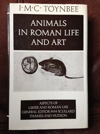 animals in roman life and art 1st edition j m c toynbee 0500400245, 978-0500400241