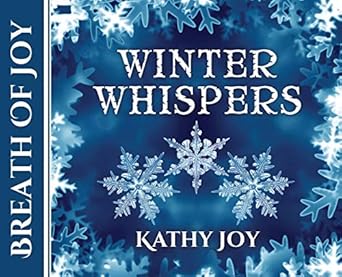 breath of joy winter whispers 1st edition kathy joy ,glenn daman ,sonia frietas 1951084101, 978-1951084103
