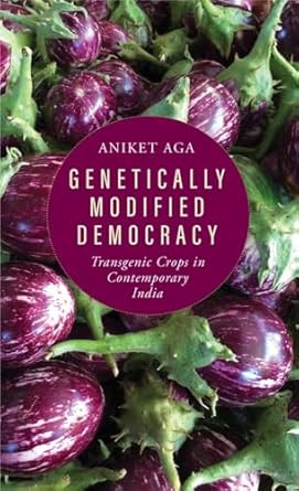 genetically modified democracy transgenic crops in contemporary india 1st edition aniket aga 0300245904,