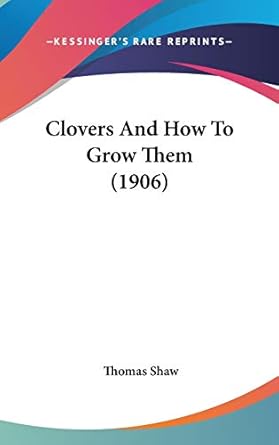 clovers and how to grow them 1st edition thomas shaw bar 0548989281, 978-0548989289