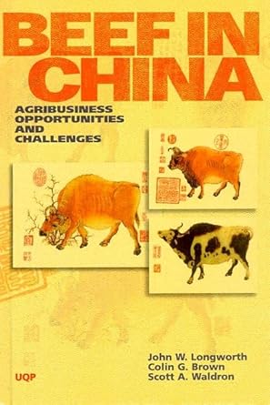 beef in china agribusiness opportunities and challenges 1st edition scott waldron 0702232319, 978-0702232312