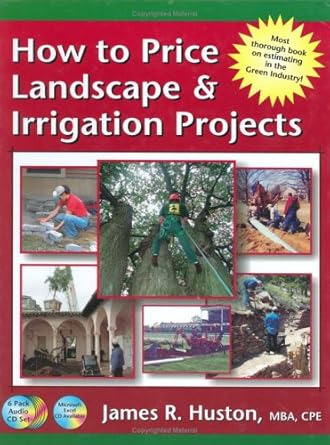 how to price landscape and irrigation projects 1st edition james r huston 0962852147, 978-0962852145