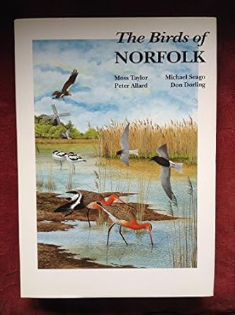 the birds of norfolk 1st edition moss taylor ,michael seago ,peter allard ,don dorling 1873403860,