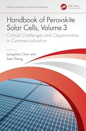handbook of perovskite solar cells volume 3 critical challenges and opportunities in commercialization 1st