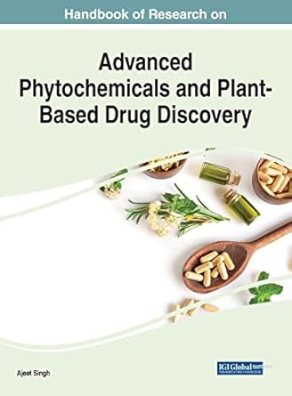 handbook of research on advanced phytochemicals and plant based drug discovery 1st edition ajeet singh
