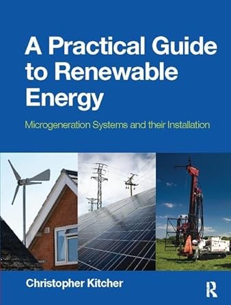 a practical guide to renewable energy power systems and their installation microgeneration systems and their