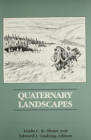 quaternary landscapes 1st edition linda shane ,edward cushing 0816619433, 978-0816619436