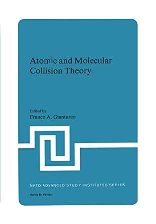 atomic and molecular collision theory 1st edition franco a gianturco 0306408074, 978-0306408076