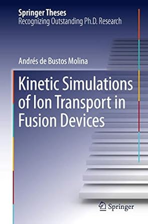 kinetic simulations of ion transport in fusion devices 1st edition andres de bustos molina 3319004212,