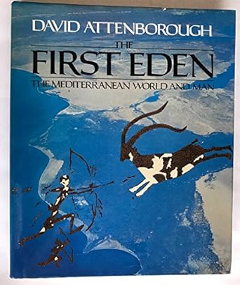 the first eden the mediterranean world and man 1st edition david attenborough 0002198274, 978-0002198271