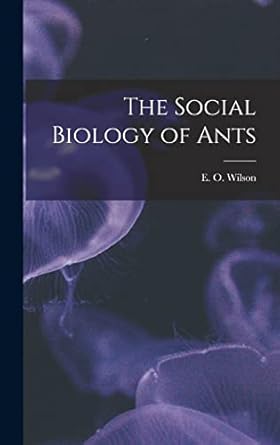 the social biology of ants 1st edition e o wilson 1015418023, 978-1015418028