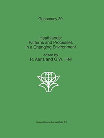 heathlands patterns and processes in a changing environment 1st edition r aerts ,g w heil 0792320948,