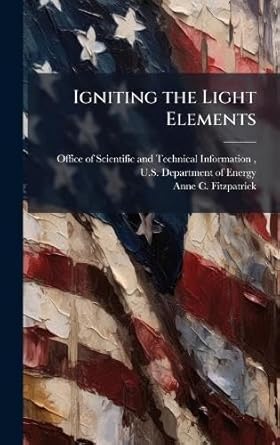 igniting the light elements 1st edition anne c fitzpatrick ,office of scientific and technical in 1025152603,