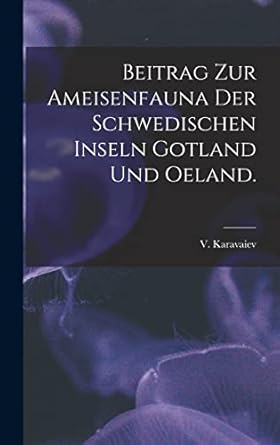 beitrag zur ameisenfauna der schwedischen inseln gotland und oeland 1st edition v karavaiev 1014109736,