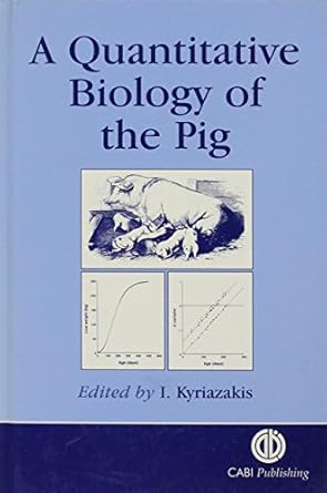 a quantitative biology of the pig 1st edition llias kyriazakis 0851992730, 978-0851992730