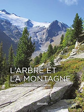 arbre et la montagne 1st edition grevoz chappaz 2940365717, 978-2940365715