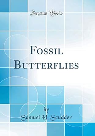fossil butterflies 1st edition samuel h scudder 1528446488, 978-1528446488