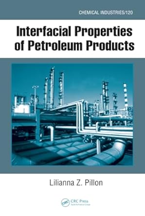 interfacial properties of petroleum products 1st edition lilianna z pillon ,james g speight 1420051008,