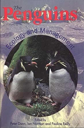 the penguins ecology and management 1st edition pauline reilly ,ian norman ,peter dann 0949324582,